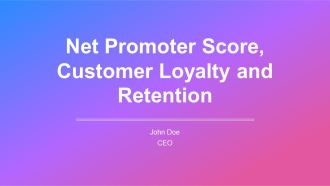 Net Promoter Score Customer Loyalty And Retention PPT Summary AT