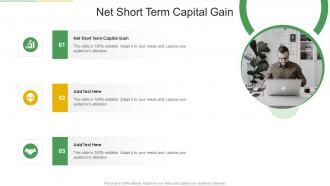 Net Short Term Capital Gain In Powerpoint And Google Slides Cpb