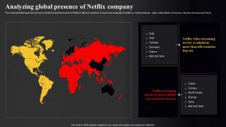 Netflix Marketing Strategy Analyzing Global Presence Of Netflix Company Strategy SS V