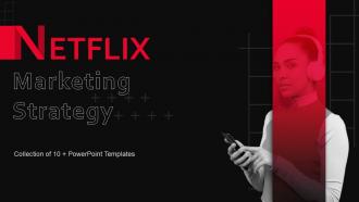 Netflix Marketing Strategy Powerpoint Ppt Template Bundles