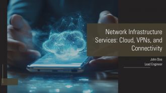 Network Infrastructure Services Cloud Vpns And Connectivity PPT Information AT