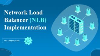Network Load Balancer NLB Implementation Powerpoint Ppt Template Bundles