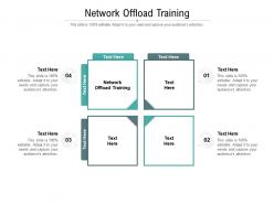 Network offload training ppt powerpoint presentation ideas deck cpb