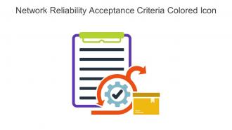 Network Reliability Acceptance Criteria Colored Icon In Powerpoint Pptx Png And Editable Eps Format