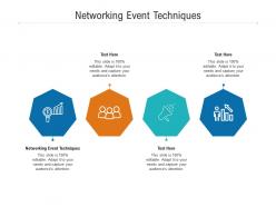 Networking event techniques ppt powerpoint presentation design templates cpb