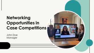 Networking Opportunities In Case Competitions PPT Information AT