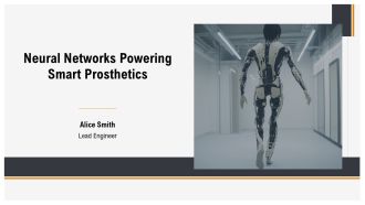 Neural Networks Powering Smart Prosthetics PPT Sample AT