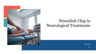 Neuralink Chip In Neurological Treatments PPT Summary AT