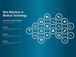New advances in medical technology ppt powerpoint presentation infographics format