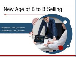 New age of b to b selling powerpoint presentation slides