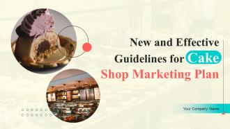 New And Effective Guidelines For Cake Shop Marketing Plan Powerpoint Presentation Slides MKT CD V