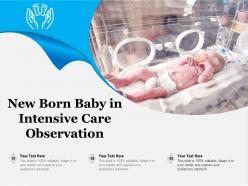 New born baby in intensive care observation
