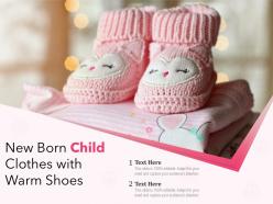 New born child clothes with warm shoes