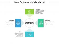 New business models market ppt powerpoint presentation infographics infographic cpb