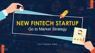 New Fintech Startup Go To Market Strategy Powerpoint Presentation Slides GTM CD