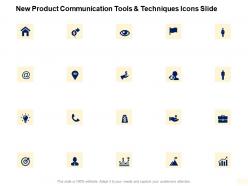 New product communication tools and techniques icons slide ppt slides