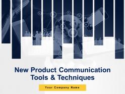 New product communication tools and techniques powerpoint presentation slides
