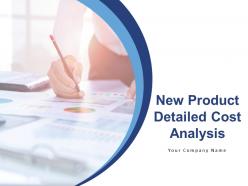 New product detailed cost analysis powerpoint presentation slides