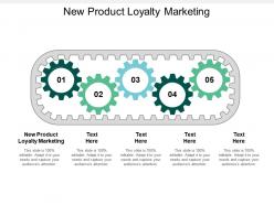 New product loyalty marketing ppt powerpoint presentation gallery graphics cpb