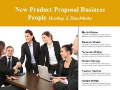 New product proposal business people meeting and handshake