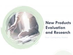 New products evaluation and research powerpoint presentation slides