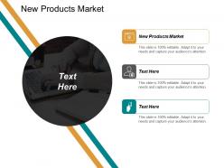 New products market ppt powerpoint presentation inspiration introduction cpb