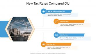 New Tax Rates Compared Old In Powerpoint And Google Slides Cpb