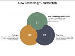 New technology construction ppt powerpoint presentation ideas diagrams cpb
