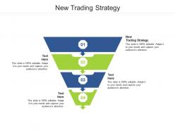 New trading strategy ppt powerpoint presentation ideas cpb