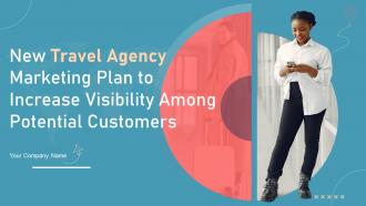 New Travel Agency Marketing Plan To Increase Visibility Among Potential Customers Strategy CD