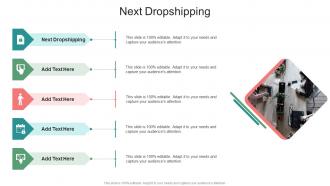 Next Dropshipping In Powerpoint And Google Slides Cpb
