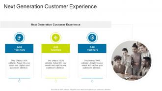 Next Generation Customer Experience In Powerpoint And Google Slides Cpb