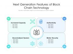Next generation features of block chain technology