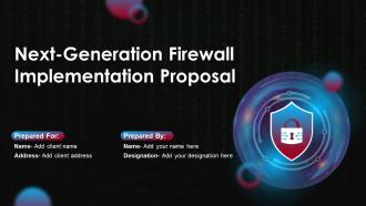 Next Generation Firewall Implementation Proposal Powerpoint Presentation Slides