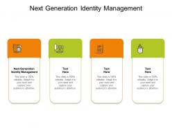 Next generation identity management ppt powerpoint presentation icon designs cpb