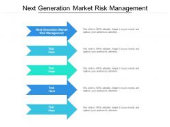 Next generation market risk management ppt powerpoint presentation icon portrait cpb