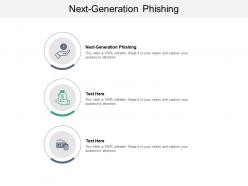 Next generation phishing ppt powerpoint presentation layouts topics cpb