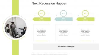 Next Recession Happen In Powerpoint And Google Slides Cpb
