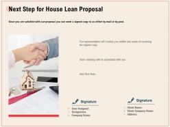 Next step for house loan proposal ppt powerpoint presentation icon professional