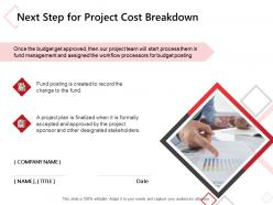 Next Step For Project Cost Breakdown Ppt Powerpoint Presentation Ideas Guide