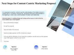 Next steps for content centric marketing proposal ppt powerpoint presentation designs