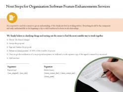 Next steps for organization software feature enhancements services ppt powerpoint design