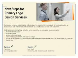 Next steps for primary logo design services ppt powerpoint presentation file example topics