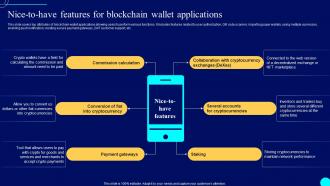 Nice To Have Features Applications Comprehensive Guide To Blockchain Wallets And Applications BCT SS