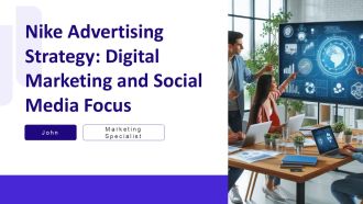 Nike Advertising Strategy Digital Marketing And Social Media Focus PPT PowerPoint AT