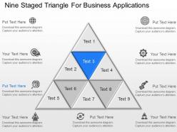 Nine staged triangle for business applications powerpoint template slide