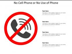 No cell phone or no use of phone