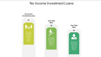 No income investment loans ppt powerpoint presentation professional icon cpb