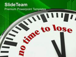 No time to lose on clock face business powerpoint templates ppt themes and graphics 0213