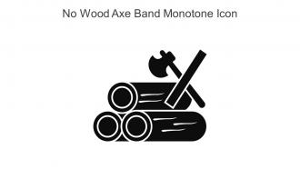 No Wood Axe Band Monotone Icon In Powerpoint Pptx Png And Editable Eps Format